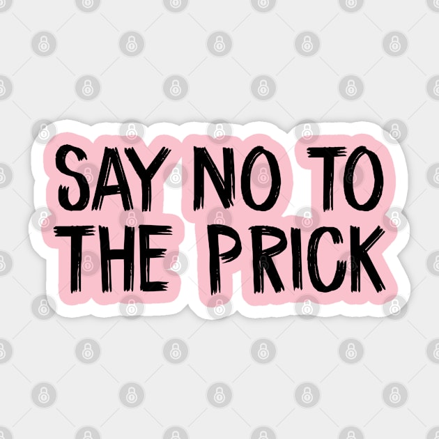 Say No to the Prick Sticker by TIHONA